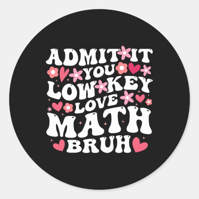 Sticker Rond Admettez-le, vous aimez discrètement les maths, me (Devant)