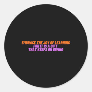 Sticker Rond Adoptez la joie d'apprendre pour un cadeau qui dur