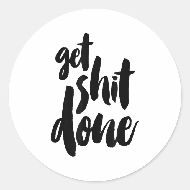 Sticker Rond Adult Get Sht Done Motivational Quote  (Devant)