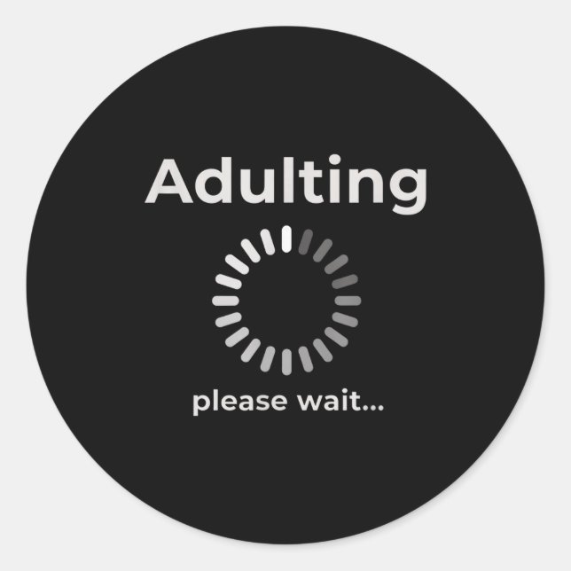 Sticker Rond Adulting Humor Novelty Apparel, Adulting Please Wa (Devant)