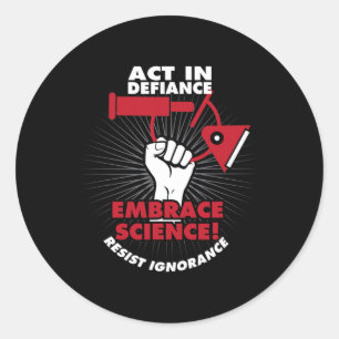 Sticker Rond Agir En Défiance Embrasser La Science Résister À L