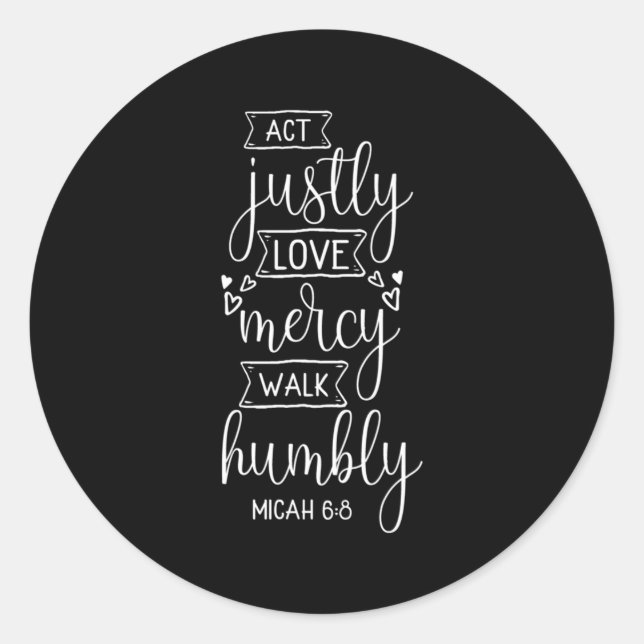 Sticker Rond Agir juste Amour Mercy Marcher Humbly Micah 68 (Devant)