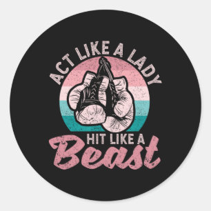 Sticker Rond Agis Comme Une Dame Touché Comme Une Bête Drôle Bo