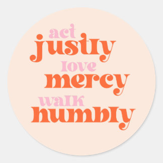 Sticker Rond Agis Justement, Amour Miscy, Marche Humbly (mod ré