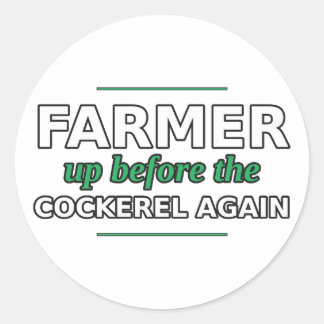 Sticker Rond Agriculteur : encore debout avant le coq Autocolla