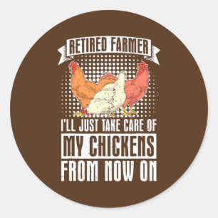 Sticker Rond Agriculteur retraité Funny Chicken Lover fermier