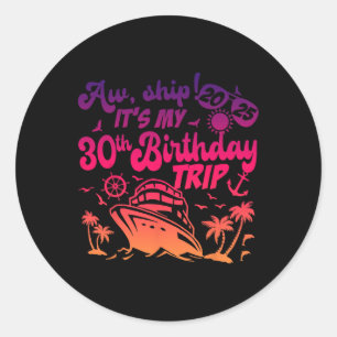 Sticker Rond Ah Bateau C'est Mon Anniversaire De 30 Ans Croisiè