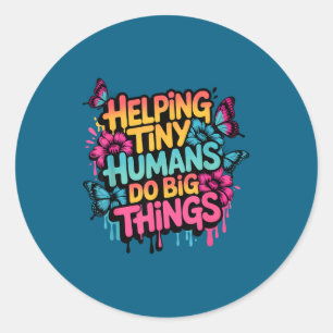 Sticker Rond Aider les petits humains à faire de grandes choses