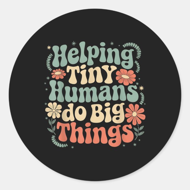 Sticker Rond Aider les petits humains à faire de grandes choses (Devant)