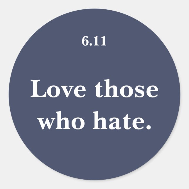 Sticker Rond Aimez Ceux Qui Détestent (Devant)