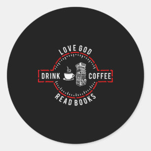 Sticker Rond Aimez Dieu Buvez du Café Lisez des Livres