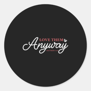 Sticker Rond Aimez-les quand même Matthieu 5_44 foi chrétienne