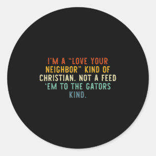 Sticker Rond Aimez votre voisin Christian Funny Faith Citation