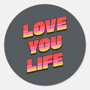 STICKER ROND AIMEZ VOUS LA VIE