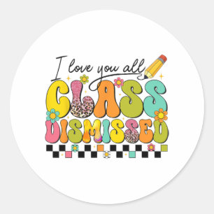 Sticker Rond Aimez-Vous Tous Cl Enseignant Rejeté Dernier Jour