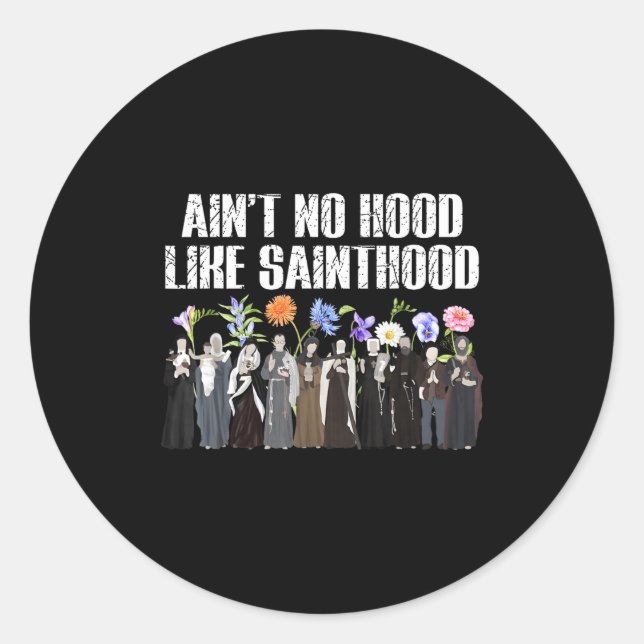 Sticker Rond Ain’t No Hood Like Sainthood Floral Catholic Faith (Devant)