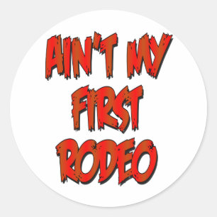 Sticker Rond Aint mon premier rodéo