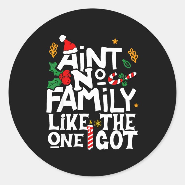 Sticker Rond Ain't No Family Like The One I Got Chirstmas Famil (Devant)