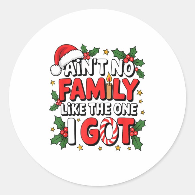 Sticker Rond Ain't No Family Like The One I Got Matching Family (Devant)
