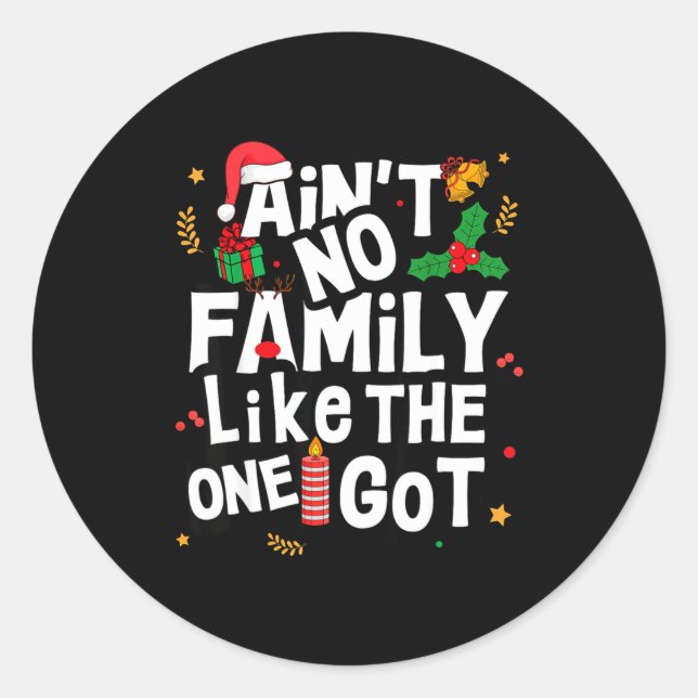 Sticker Rond Ain't No Family Like The One I Got Matching Family (Devant)