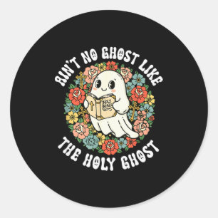Sticker Rond Aint No Ghost comme le Saint-Esprit Jésus chrétien