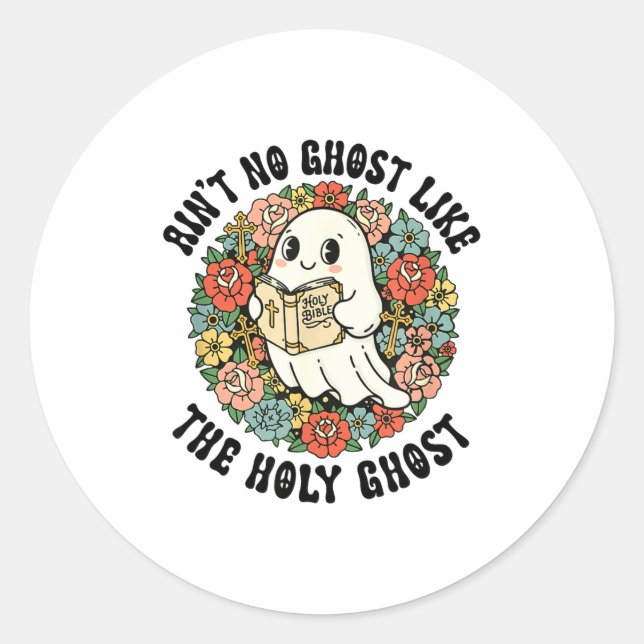 Sticker Rond Ain't No Ghost Like The Holy Ghost Jesus Christian (Devant)