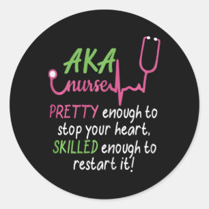 Sticker Rond Aka Nurse Plutôt Pour Arrêter Votre Coeur Infirmiè