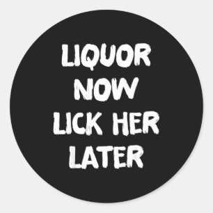 Sticker Rond Alcool la lèche plus tard amusant boire enterremen
