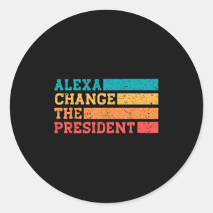 Sticker Rond Alexa Change Le Président Trump Funny Elections Q