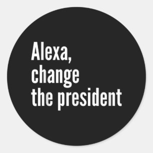 Sticker Rond Alexa, Changer le président anti-Trump drôle Trump