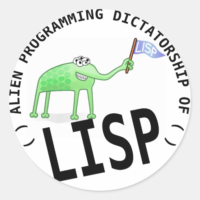 Sticker Rond Alien Programming Dictatorship Of LISP (Devant)