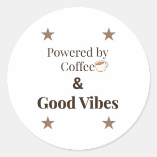 Sticker Rond Alimenté par le Café & les Belles Vibrations