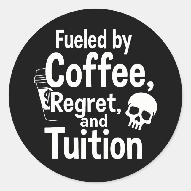 Sticker Rond Alimenté par le Café, les Regrets et les Frais de  (Devant)