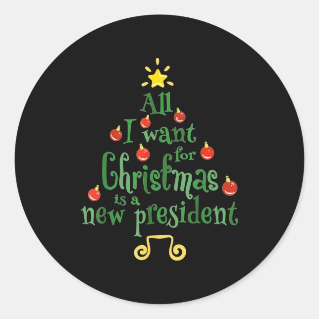 Sticker Rond All I Want For Christmas Is A New President Funny  (Devant)