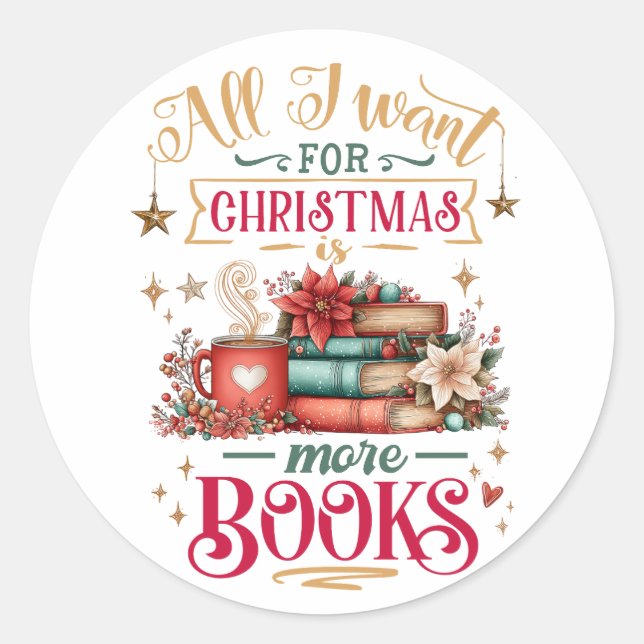 Sticker Rond All I Want for Christmas Is More Books  (Devant)