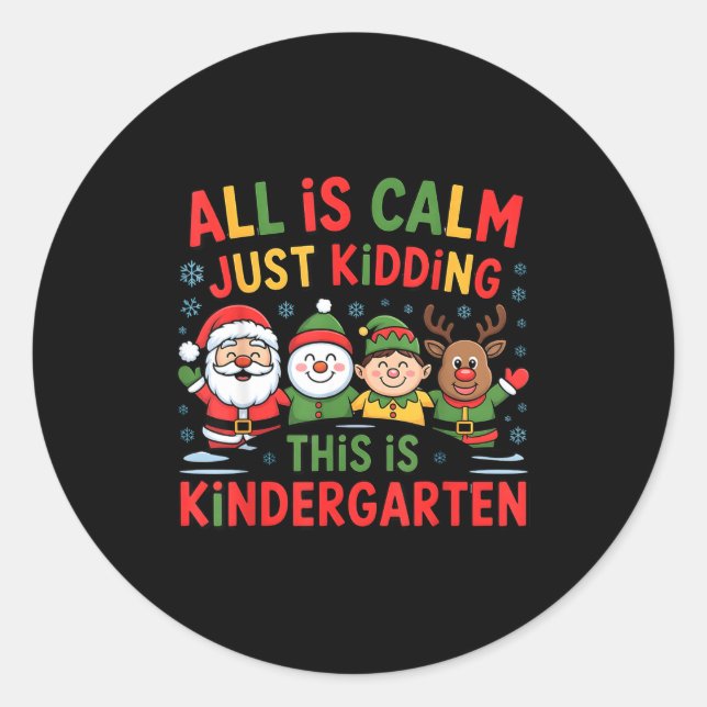 Sticker Rond All Is Calm Funny Xmas Kindergarten Christmas Seas (Devant)