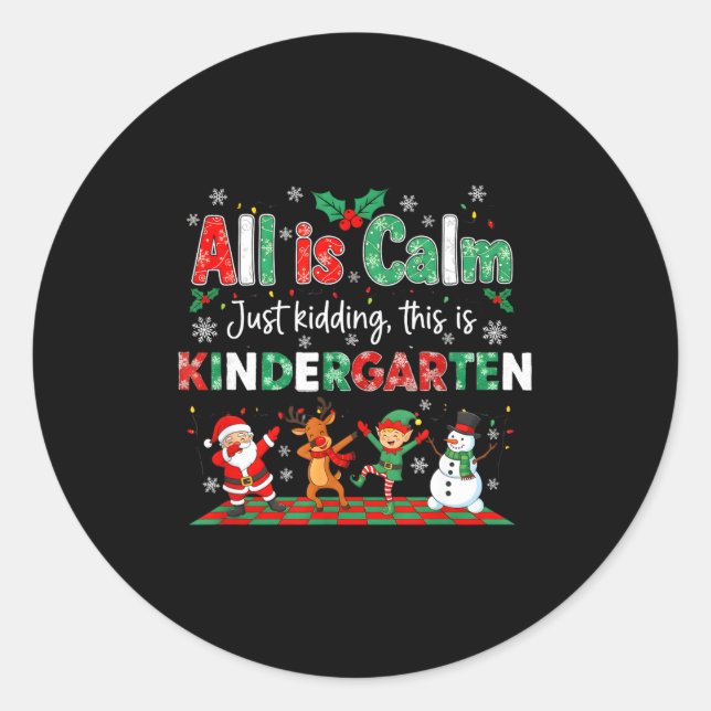 Sticker Rond All Is Calm Just Kidding This Is Kindergarten  (Devant)