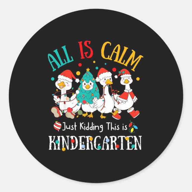 Sticker Rond All Is Calm Just Kidding This Is Kindergarten Chri (Devant)