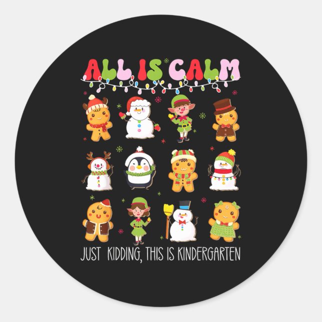 Sticker Rond All Is Calm Kindergarten Teacher Christmas Teach M (Devant)