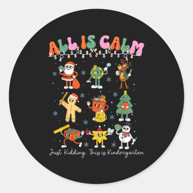 Sticker Rond All Is Calm Kindergarten Teacher Christmas Teach M (Devant)