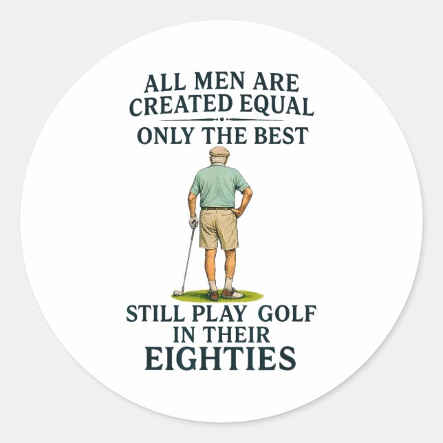 Sticker Rond All Men Equal But Still Play Golf In Their Eightie (Devant)