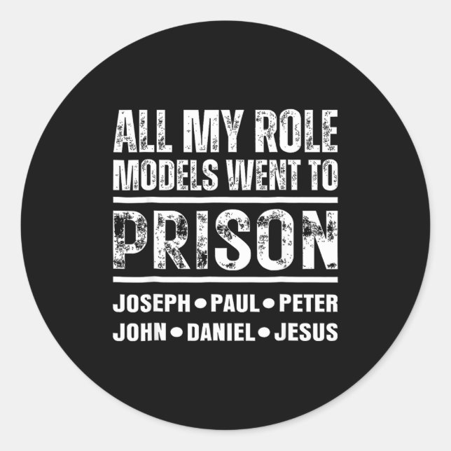 Sticker Rond All My Role Models Went To Prison Christian  (Devant)