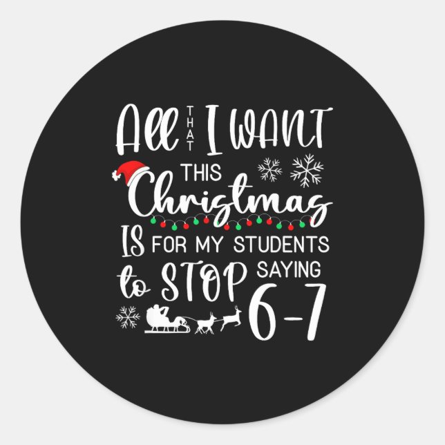 Sticker Rond All That I Want This Christmas Is Students Stop Sa (Devant)