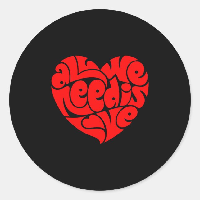 Sticker Rond All We Need Is Love Valentine's Day Heart  (Devant)