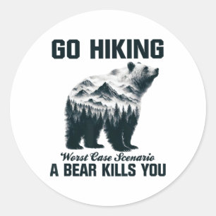Sticker Rond Aller en randonnée, pire scénario : un ours vous t