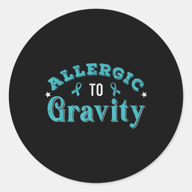 Sticker Rond Allergic To Gravity POTS Dysautonomia Turquoise Ri (Devant)