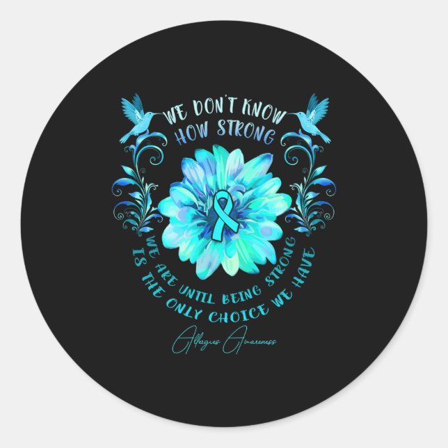 Sticker Rond Allergies Awareness Flower We Dont Know How Stron  (Devant)