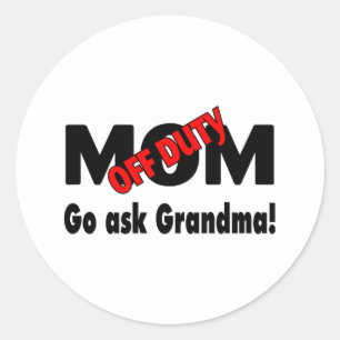 Sticker Rond Allez demandent à la grand-maman (la maman qui