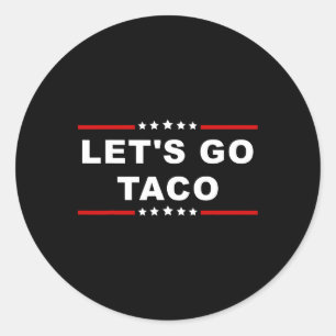 Sticker Rond Allez Taco - L'Expression Alimentaire Amusante Et