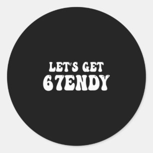 Sticker Rond Allons Envoyer Sendy 67 Six Sept 7endy 6 7endy 67 